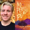 Celebrate the Publication of No Perfect Places by Steven Salvatore